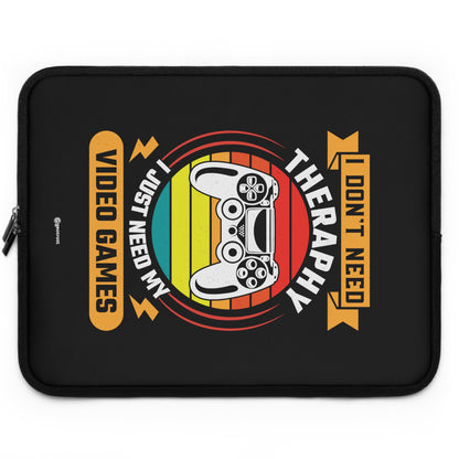 I don't need Therapy I just need my Video Games Gamer Gaming Lightweight Smooth Neoprene Laptop Sleeve