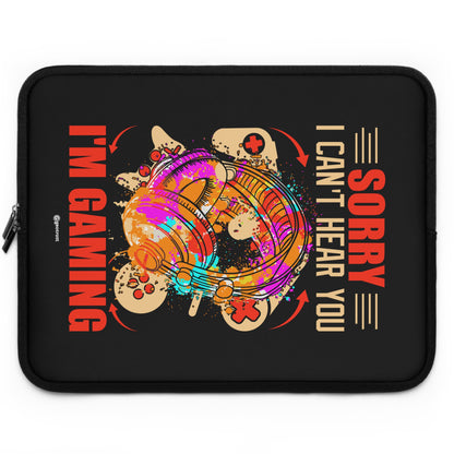 Sorry I can't Hear you I'm Gaming Gamer Gaming Lightweight Smooth Neoprene Laptop Sleeve