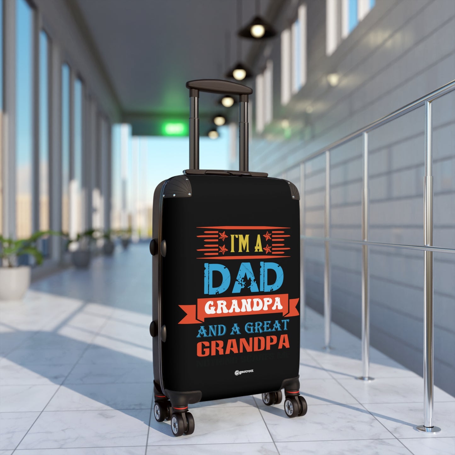 Emotive Inspirational Fathers Day I am Dad Grandpa and Great Grandpa Luggage Bag Rolling Suitcase Spinner