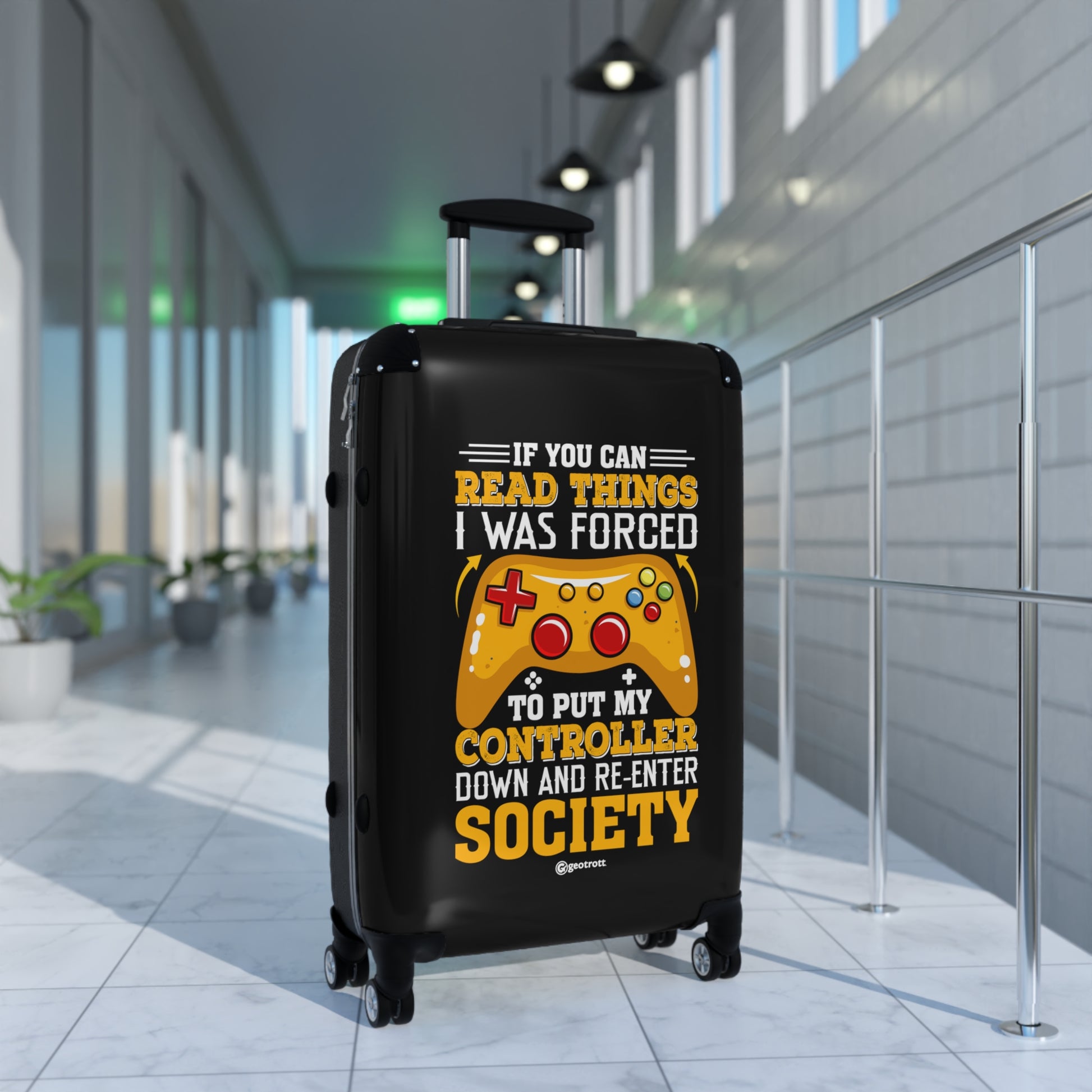 If you can Read Things I was Forced to Put my Controller Down and Re enter Society Gaming Gamer Gaming Suitcase-Suitcase-Geotrott