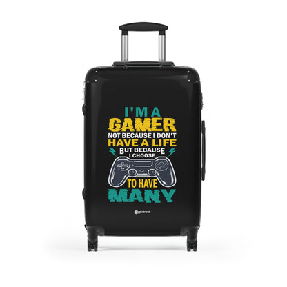 I am a Gamer not because I don't have a Life but because I have many Gamer Gaming Suitcase-Bags-Geotrott