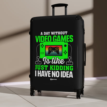 A Day without Video Games just Kidding I have no Idea Gamer Gaming Suitcase-Suitcase-Geotrott