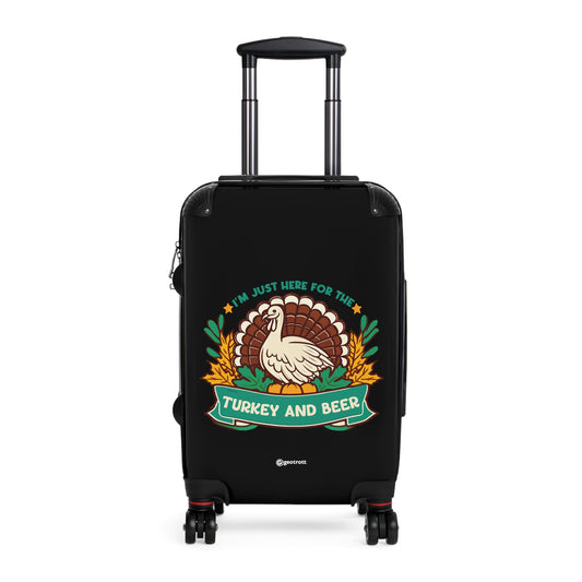 I Am Just Here For The Turkey And Beer Thanksgiving Season Luggage Bag Rolling Suitcase Spinner