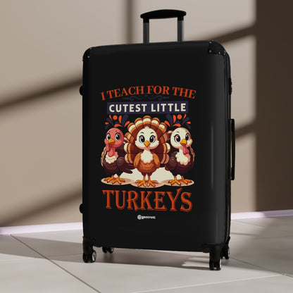 I Teach for the Cutest Little Turkeys Thanksgiving Season Luggage Bag Rolling Suitcase Travel Accessories