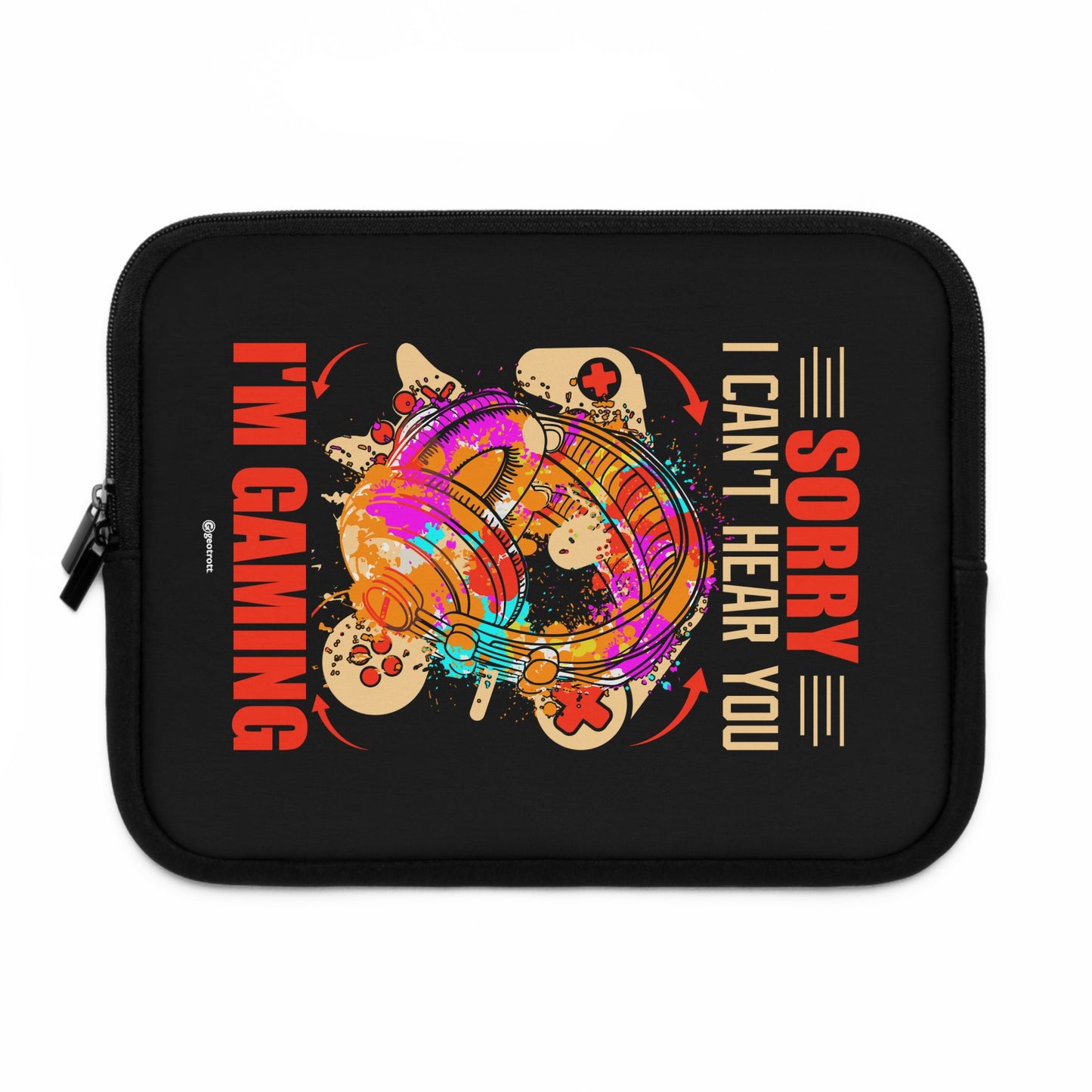 Sorry I can't Hear you I'm Gaming Gamer Gaming Lightweight Smooth Neoprene Laptop Sleeve