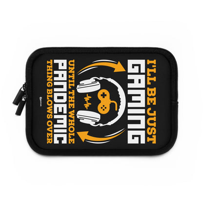 I'll ben just Gaming until the whole Pandemic thing is Over Gamer Gaming Lightweight Smooth Neoprene Laptop Sleeve