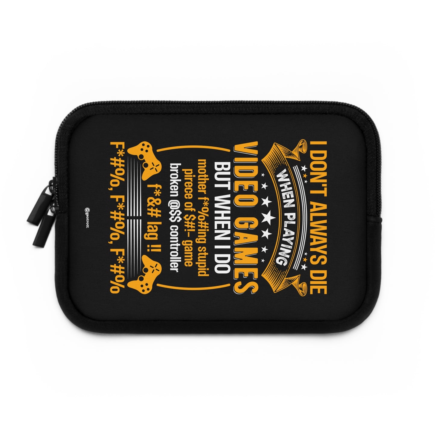 I don't Always die when Playing Video Games but when I do Gamer Gaming Lightweight Smooth Neoprene Laptop Sleeve