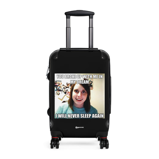 Rompiste conmigo en mi sueño, nunca volveré a dormir MEME Divertido Inspirador Bolsa de equipaje Maleta con ruedas Accesorios de viaje