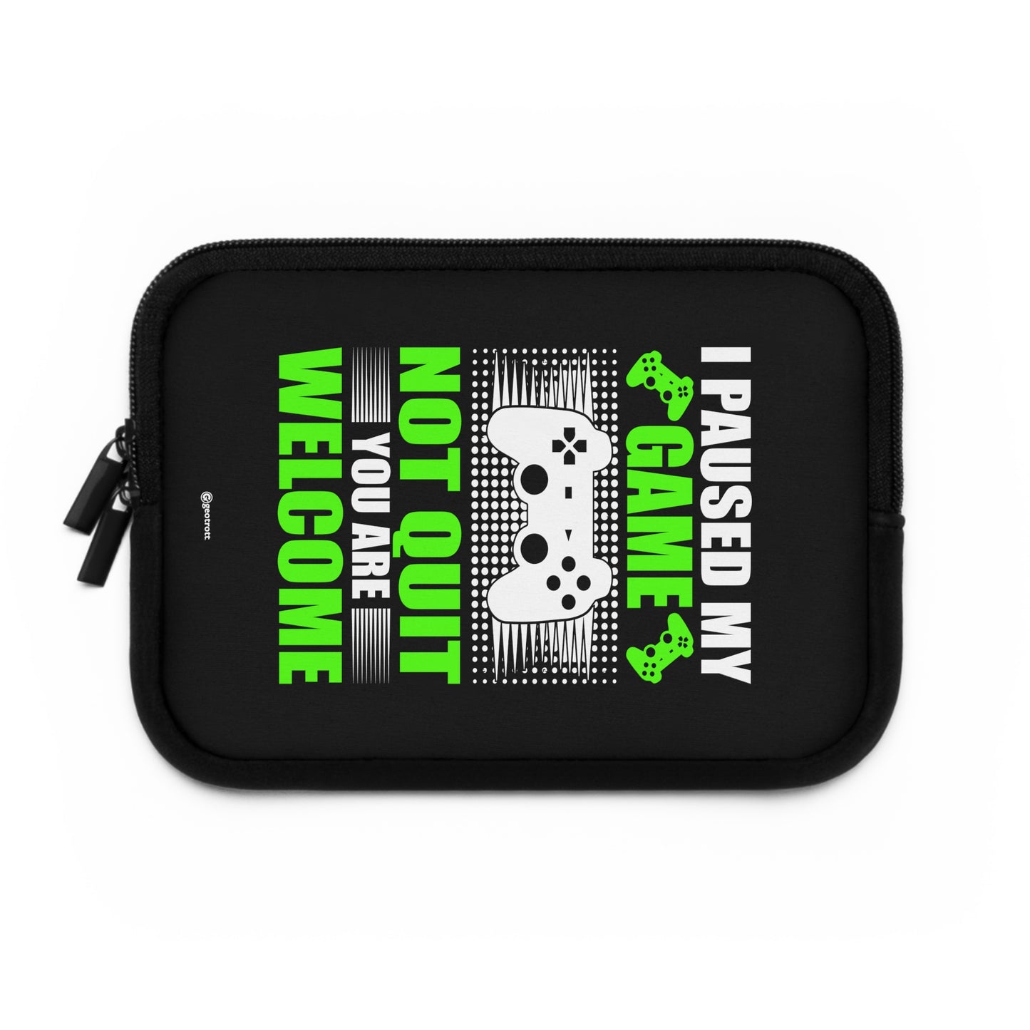 I Paused my Game Not quit Your welcome Gamer Gaming Lightweight Smooth Neoprene Laptop Sleeve