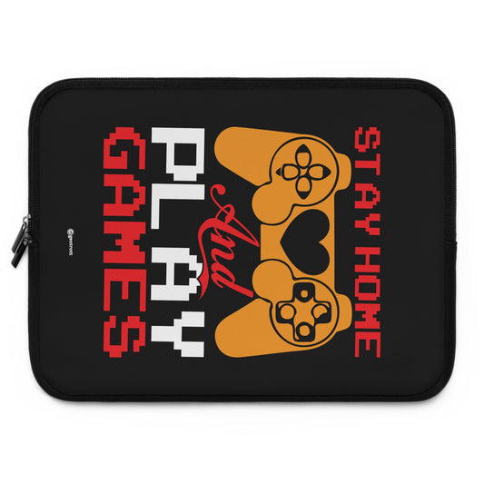 Stay home and Play Games Gamer Gaming Laptop Sleeve