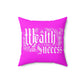 Geotrott Wealth and Success Motivational Pink Spun Polyester Square Pillow
