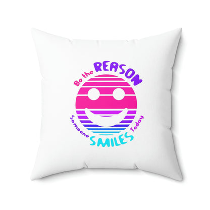BeThe Reason Someone Smilles Today Motivational White Spun Polyester Square Pillow